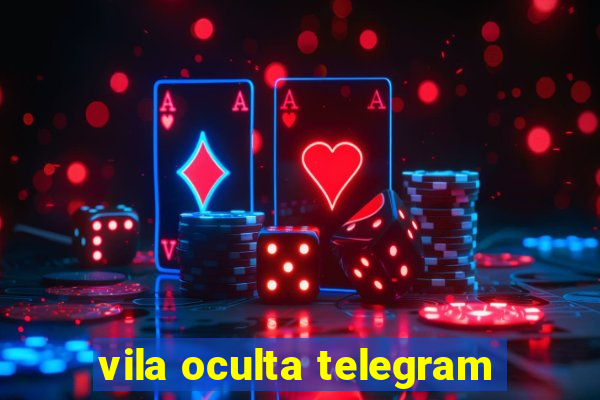 vila oculta telegram